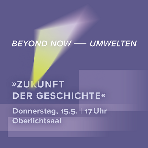 »BEYOND NOW ⸺ Zukunftsfragen der Gesellschaft«