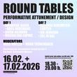 Plakat mit dem Titel »Round Tables – Performative Attunement / Design«. Angekündigt sind zwei Veranstaltungstage am 16. und 17. Februar 2026 mit Beiträgen verschiedener internationaler Gäste. Ort ist der Oberlichtsaal der Bauhaus-Universität Weimar, Geschwister-Scholl-Straße 8. Die Veranstaltung findet hybrid statt; ein QR-Code und ein Link zur Online-Teilnahme sind angegeben. Gestaltet ist das Plakat mit großformatiger schwarzer Typografie auf einem hellen Farbverlauf.