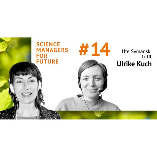 Dr. Ulrike Kuch im Podcast »ScienceManagersForFuture«