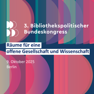 3. Bibliothekspolitischer Bundeskongress © Deutscher Bibliotheksverband 2025 3. Bibliothekspolitischer Bundeskongress © Deutscher Bibliotheksverband 2025