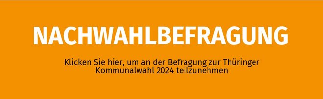 Nachwahlbefragung zur Thüringer Kommunalwahl 2024. Klicken Sie hier um zur Befragung zu gelangen