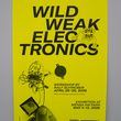 Bright yellow poster for the workshop and exhibition “WILD WEAK ELECTRONICS” featuring graphic illustrations of electronic components and information about dates, location and participants.
