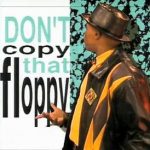 Don’t copy that floppy!