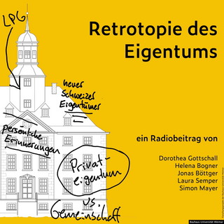 Retrotopie des Eigentums - auf den Spuren von Privatisierungserfahrungen und Treuhand in Dobitschen (Altenburger Land) / Simon Mayer